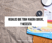 Regalos que toda viajera quiere, y necesita